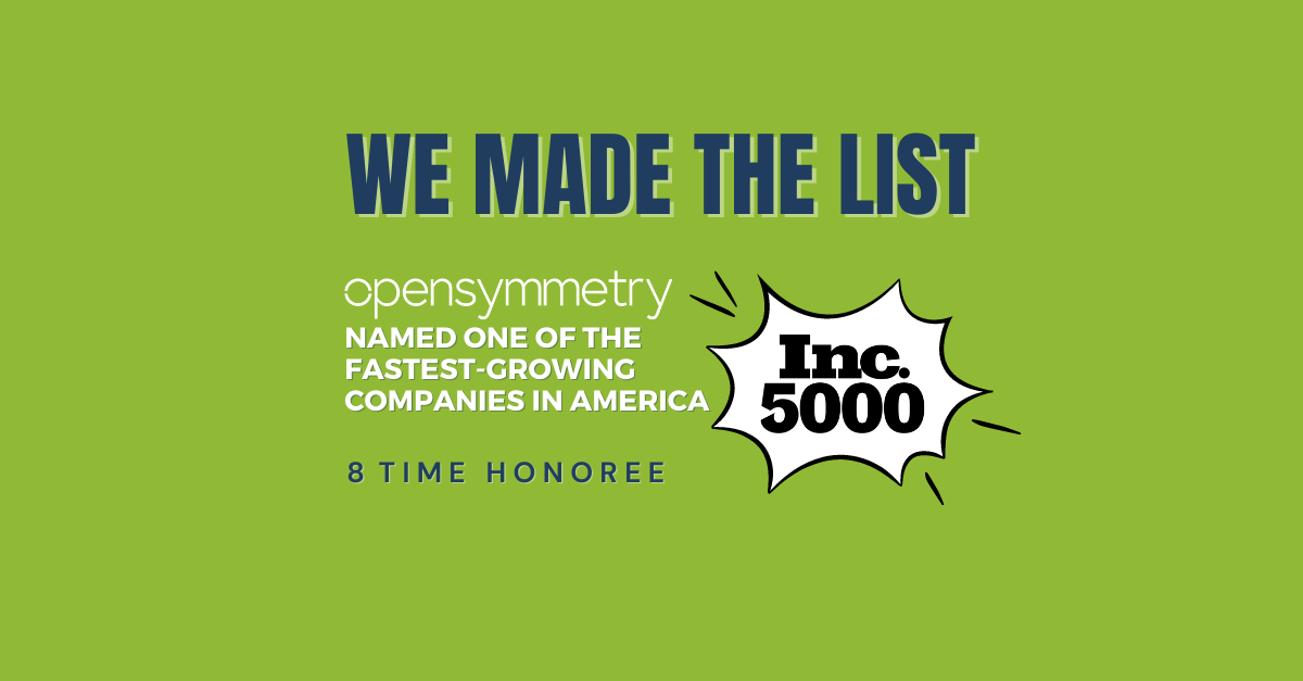 OpenSymmetry is an eighttime honoree on the Inc. 5000 list